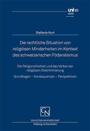 Die rechtliche Situation von religiösen Minderheiten im Kontext des schweizerischen Föderalismus  